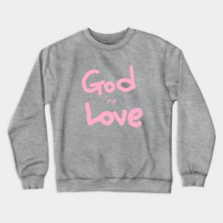 GOD IS LOVE Crewneck Sweatshirt